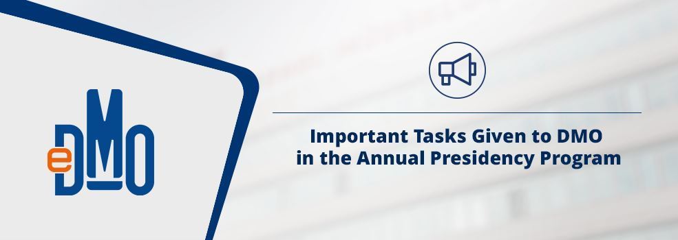 Important Tasks Given to DMO in the Annual Presidency Program